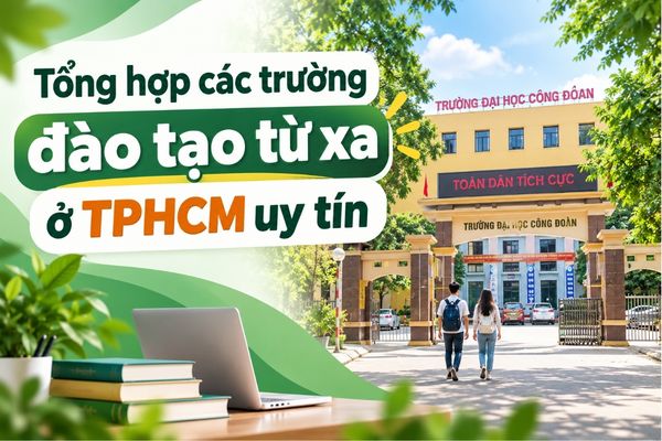 Tổng hợp các trường đào tạo từ xa ở TPHCM uy tín năm 2026